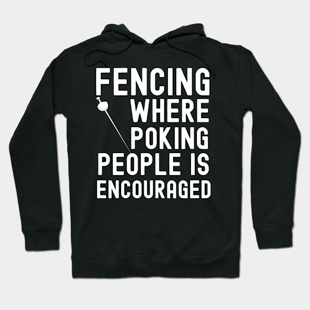 Fencing Where Poking People Is Encouraged Hoodie by The Jumping Cart